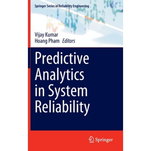 (영문도서) Predictive Analytics in System Reliability Hardcover, Springer, English, 9783031053467