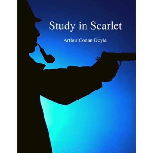 (영문도서) Study in Scarlet: The Most Famous Literary Detectives of all Time - Sherlock Holmes Story Paperback, Intell World Publishers, English, 9781803968414