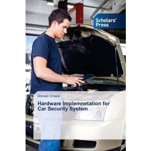 (영문도서) Hardware Implemnetation for Car Security System Paperback, Scholars'' Press, English, 9786202306935