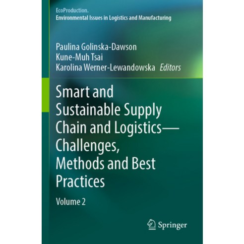 (영문도서) Smart and Sustainable Supply Chain and Logistics -- Challenges Methods and Best Practices: V... Paperback, Springer, English, 9783031154140