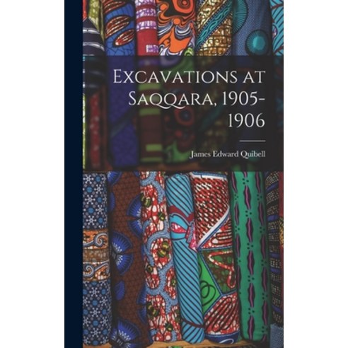 (영문도서) Excavations at Saqqara 1905-1906 Hardcover, Legare Street Press, English, 9781019215197