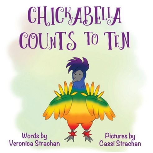 Chickabella Counts to Ten: The Adventures of Chickabella Book 2 Paperback, True Dialogue