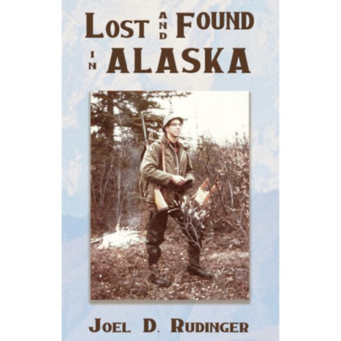Lost and Found in Alaska Paperback, Bird Dog Publishing, English, 9781947504257