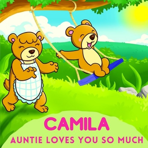 (영문도서) Camila Auntie Loves You So Much: Aunt & Niece Personalized Gift Book to Cherish for Years to ... Paperback, Independently Published, English, 9798747746428