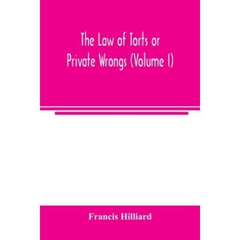 (영문도서) The law of torts or private wrongs (Volume I) Paperback, Alpha Edition, English, 9789354003158