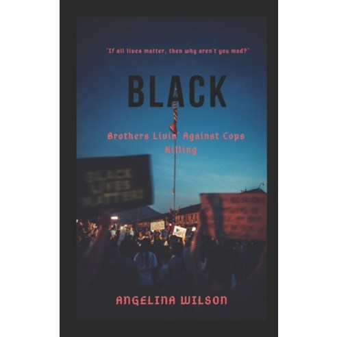 Black: Brothers Livin'' Against Cops Killing Paperback, R. R. Bowker, English, 9781733789158