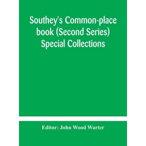Southey''s Common-place book (Second Series) Special Collections Hardcover, Alpha Edition, English, 9789354180484