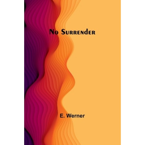 (영문도서) No Surrender Paperback, Alpha Edition, English, 9789356906051