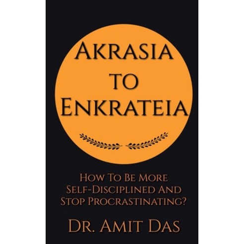 (영문도서) Akrasia to Enkrateia Paperback, Notion Press, English, 9798889518716