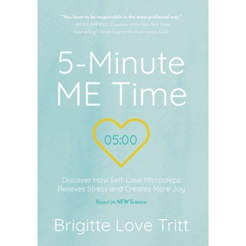 (영문도서) 5-Minute ME Time: Discover How Self-Love Microsteps Relieves Stress and Creates More Joy Hardcover, FriesenPress, English, 9781039121393
