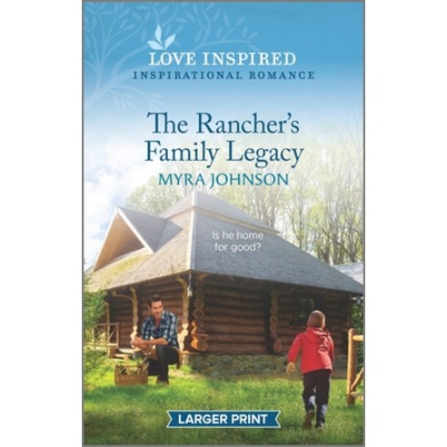 (영문도서) The Rancher''s Family Legacy: An Uplifting Inspirational Romance Mass Market Paperbound, Love Inspired Larger Print, English, 9781335567758
