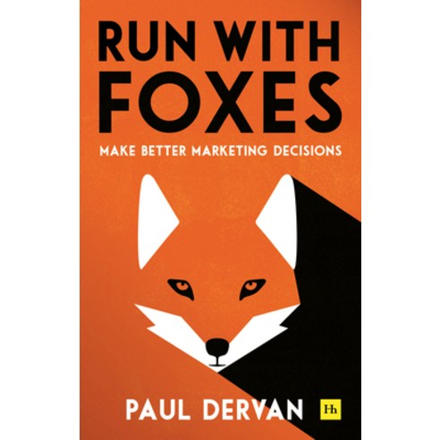 (영문도서) Run with Foxes: Make Better Marketing Decisions Paperback, Harriman House, English, 9780857197726