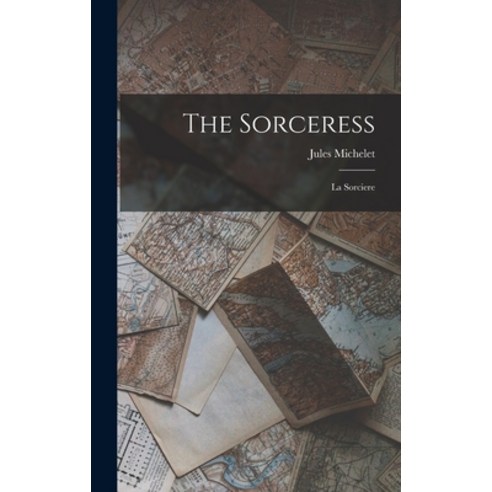 (영문도서) The Sorceress: La Sorciere Hardcover, Legare Street Press, English, 9781015511156