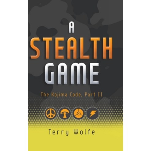 A Stealth Game: The Kojima Code Part II Hardcover, Tellwell Talent