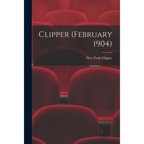 (영문도서) Clipper (February 1904) Paperback, Legare Street Press, English, 9781015365780