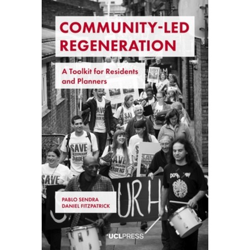 (영문도서) Community-Led Regeneration: A Toolkit for Residents and Planners Paperback, UCL Press, English, 9781787356078