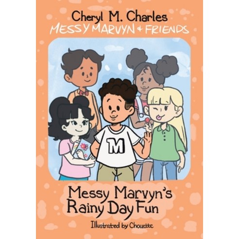 Messy Marvyn & Friends: Messy Marvyn''s Rainy Day Fun Paperback, Tellwell Talent, English, 9780228833437