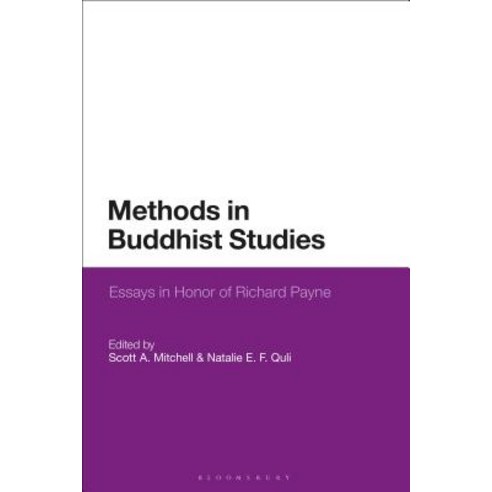 Methods in Buddhist Studies: Essays in Honor of Richard K. Payne Hardcover, Bloomsbury Publishing PLC