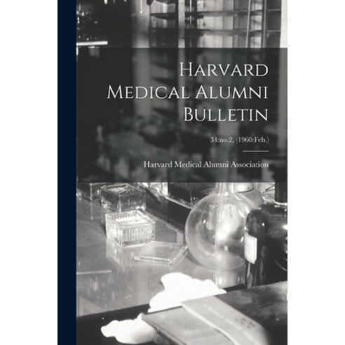 (영문도서) Harvard Medical Alumni Bulletin; 34: no.2 (1960: Feb.) Paperback, Hassell Street Press, English, 9781014953155