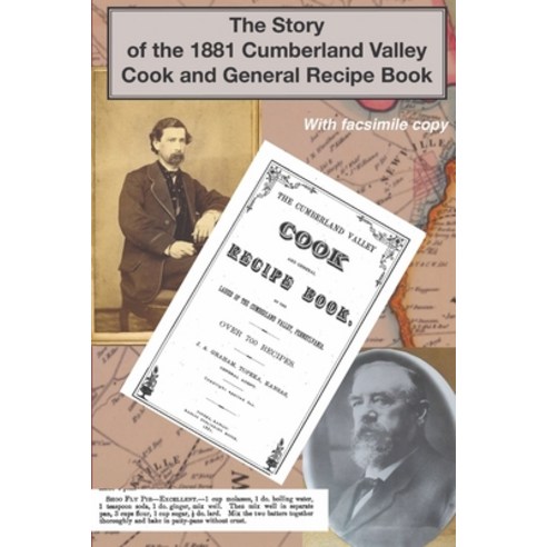 (영문도서) The Story of the 1881 Cumberland Valley Cook and General Recipe Book Paperback, Thomas Kelchner, English, 9781734595536