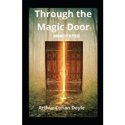 Through the Magic Door Annotated Paperback, Independently Published, English, 9798747281851