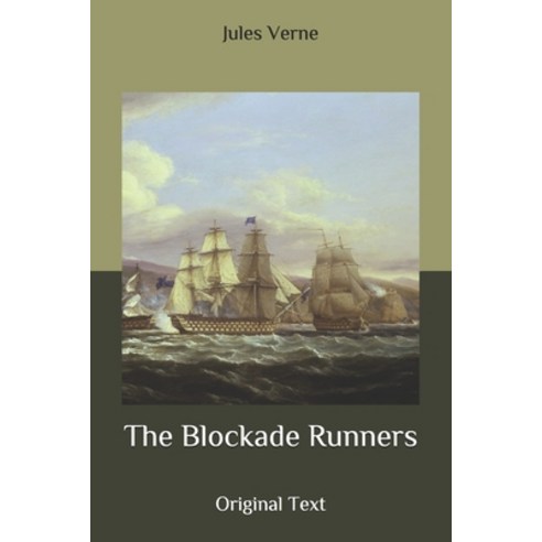 The Blockade Runners: Original Text Paperback, Independently Published