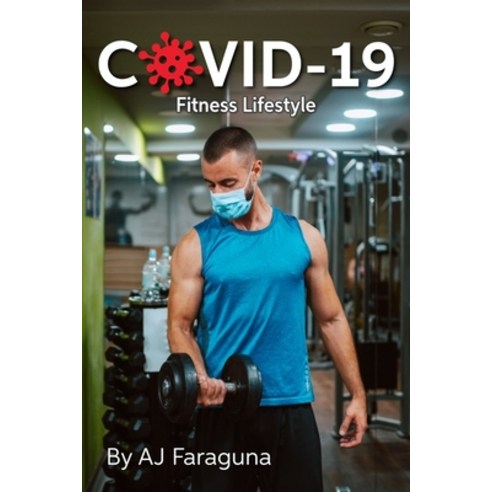 (영문도서) Covid-19 Fitness Lifestyle Paperback, Independently Published, English, 9798505295977