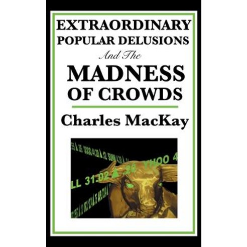 Extraordinary Popular Delusions and the Madness of Crowds Hardcover, SMK Books, English, 9781515435730