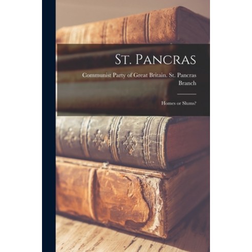 (영문도서) St. Pancras: Homes or Slums? Paperback, Hassell Street Press, English, 9781015089648