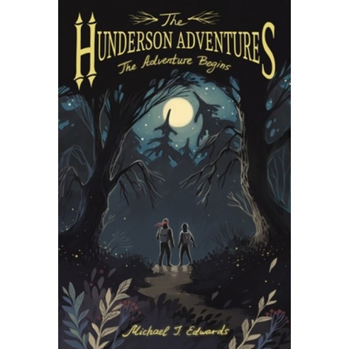 (영문도서) The Hunderson Adventures: The Adventure Begins Paperback, Ed''words'' Book Publishing, English, 9781736658208