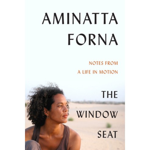The Window Seat: Notes from a Life in Motion Hardcover, Grove Press, English, 9780802158581