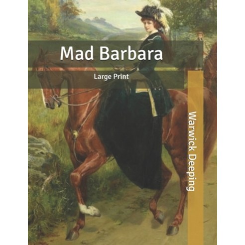Mad Barbara: Large Print Paperback, Independently Published