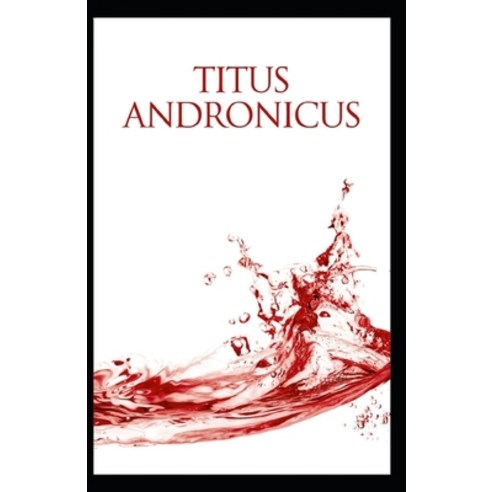 (영문도서) Titus Andronicus by William Shakespeare illustrated Paperback, Independently Published, English, 9798515977238
