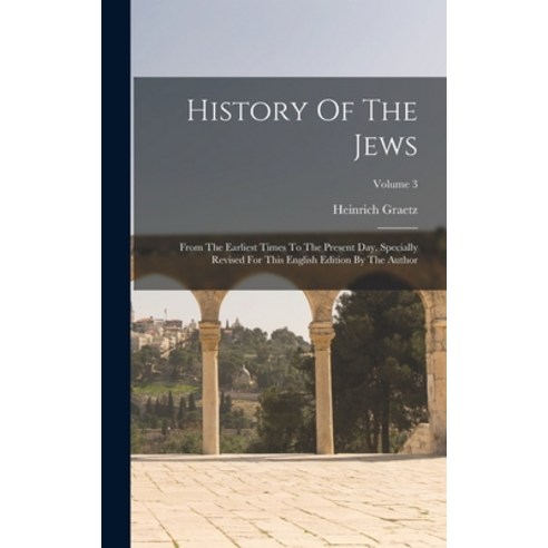 (영문도서) History Of The Jews: From The Earliest Times To The Present Day. Specially Revised For This E... Hardcover, Legare Street Press, English, 9781018755304