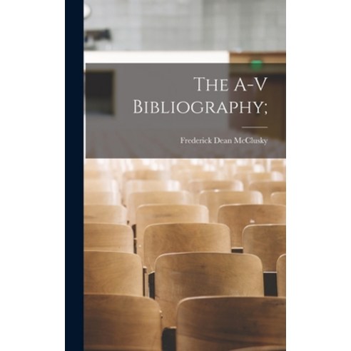 (영문도서) The A-V Bibliography; Hardcover, Hassell Street Press, English, 9781013951763