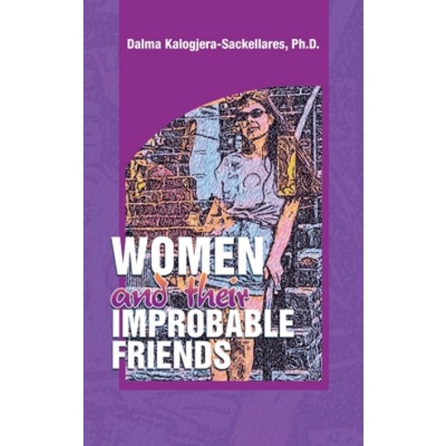 (영문도서) Women and their Improbable Friends Hardcover, Balboa Press, English, 9798765241202