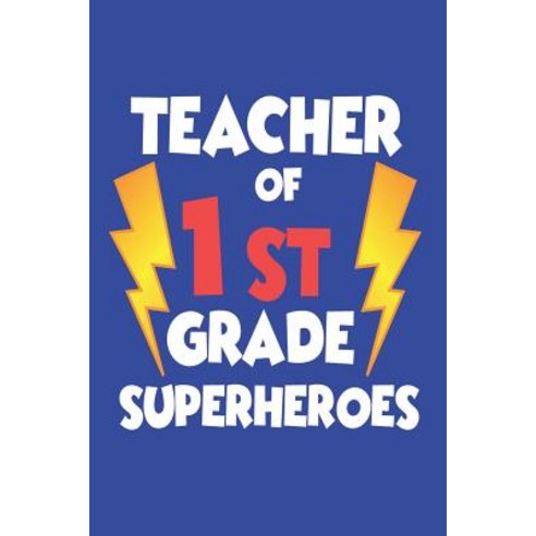 (영문도서) Teacher Of 1st Grade Superheroes: Funny Back To School Plan and Grade Book For First Grade Te... Paperback, Independently Published, English, 9781720087663