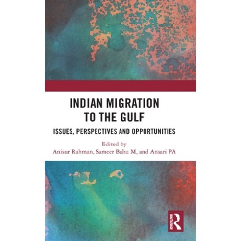 (영문도서) Indian Migration to the Gulf: Issues Perspectives and Opportunities Hardcover, Routledge Chapman & Hall, English, 9781032307640
