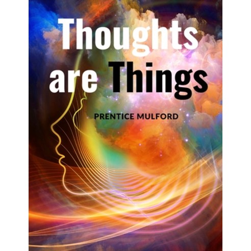 (영문도서) Thoughts are Things: How to Think in a Way that will Help you Succeed Paperback, Intell Book Publishers, English, 9781805470236