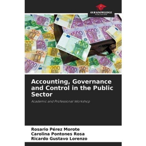 (영문도서) Accounting Governance and Control in the Public Sector Paperback, Our Knowledge Publishing, English, 9786207426065