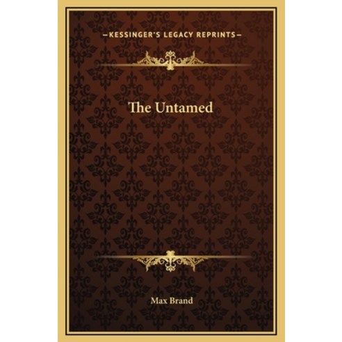 (영문도서) The Untamed Hardcover, Kessinger Publishing, English, 9781169300712