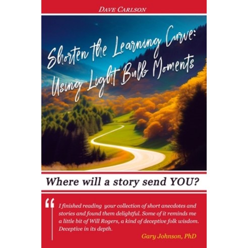 (영문도서) Shorten the Learning Curve: Using Light Bulb Moments Paperback, Independently Published, English, 9798878359016
