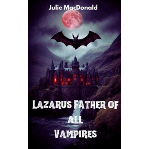 (영문도서) Lazarus Father of all Vampires Paperback, Independently Published, English, 9798325719523