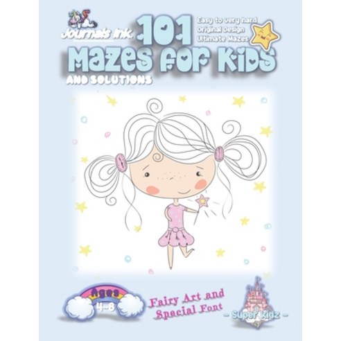 101 Mazes For Kids: SUPER KIDZ Book. Children - Ages 4-8 (US Edition). Little Girl Fairy custom art ... Paperback, Independently Published