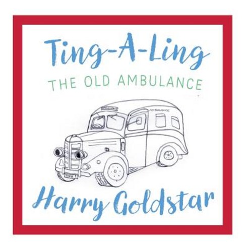 Ting A Ling: The Old Ambulance Paperback, Clink Street Publishing