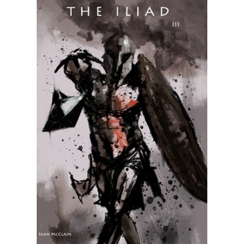(영문도서) The Iliad #3 Paperback, Independently Published, English, 9798710778265