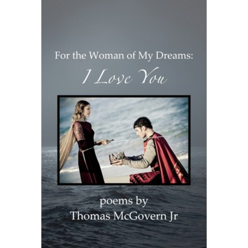 For the Woman of My Dreams: I Love You Paperback, Independently Published, English, 9798737132453