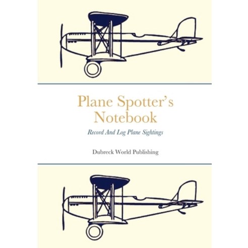 (영문도서) Plane Spotter''s Notebook: Record And Log Plane Sightings Paperback, Lulu.com, English, 9781326078102