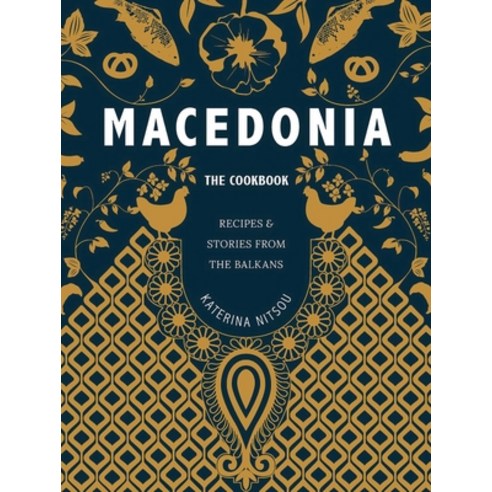 (영문도서) Macedonia: The Cookbook: Recipes and Stories from the Balkans Hardcover, Interlink Books, English, 9781623718794