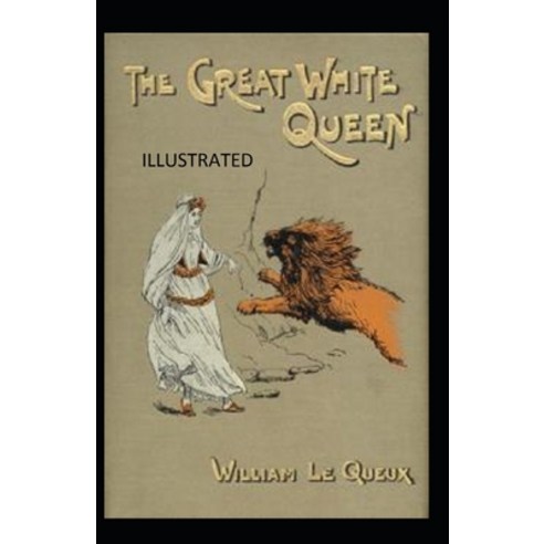 The Great White Queen Illustrated Paperback, Independently Published, English, 9798700892605